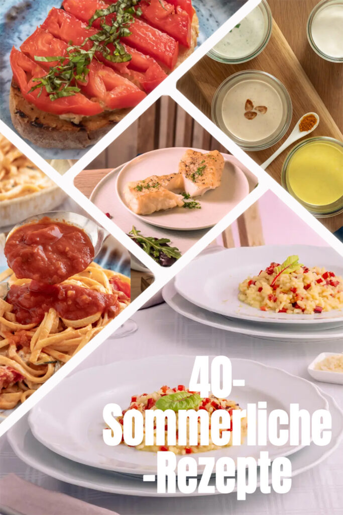 40-Sommerliche Rezepte. Eine Auswahl an leichten Hauptspeisen und Beilagen für den Sommer.